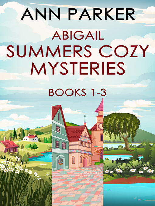 Title details for Abigail Summers Cozy Mysteries--Books 1-3 by Ann Parker - Available